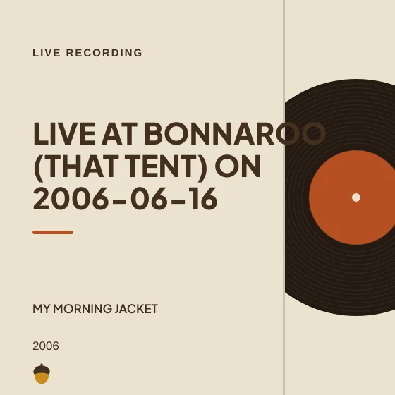 Cover art for Live at Bonnaroo (That Tent) on 2006-06-16