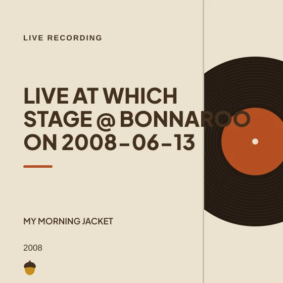 Cover art for Live at Which Stage @ Bonnaroo on 2008-06-13