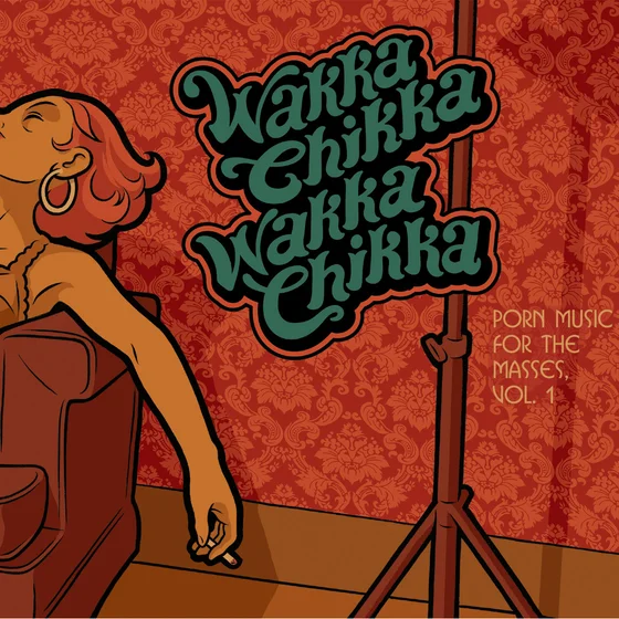 Cover art for Wakka Chikka Wakka Chikka: Porn Music for the Masses Volume 1